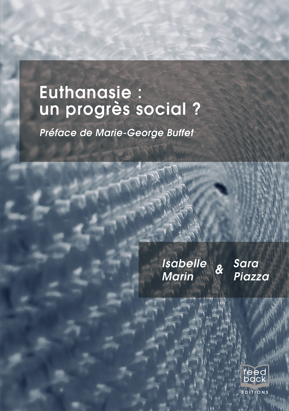 Euthanasie : un progrès social ? Isabelle Marin et Sara Piazza