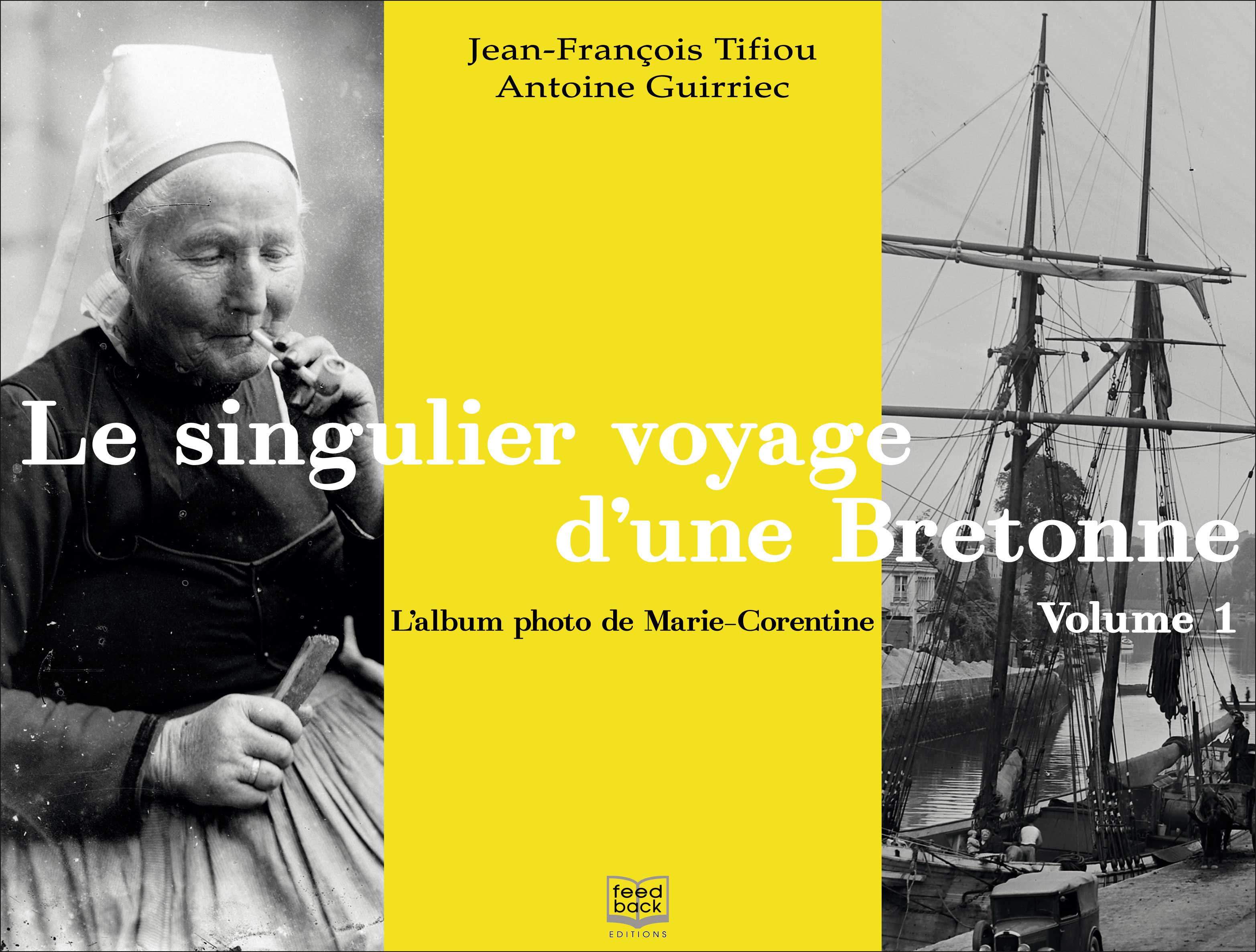 Le singulier voyage d'une Bretonne - Volume 1 - Jean-François Tifiou & Antoine Guirriec