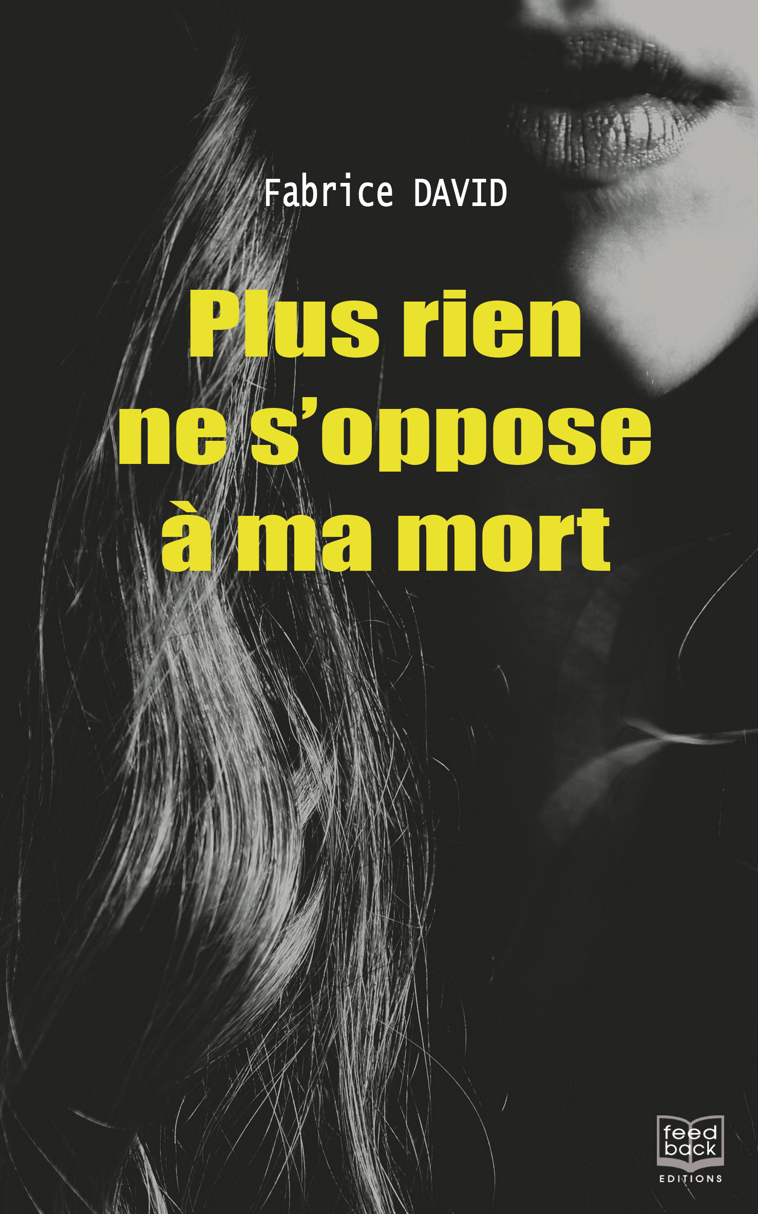 Plus rien ne s'oppose à ma mort - Fabrice David