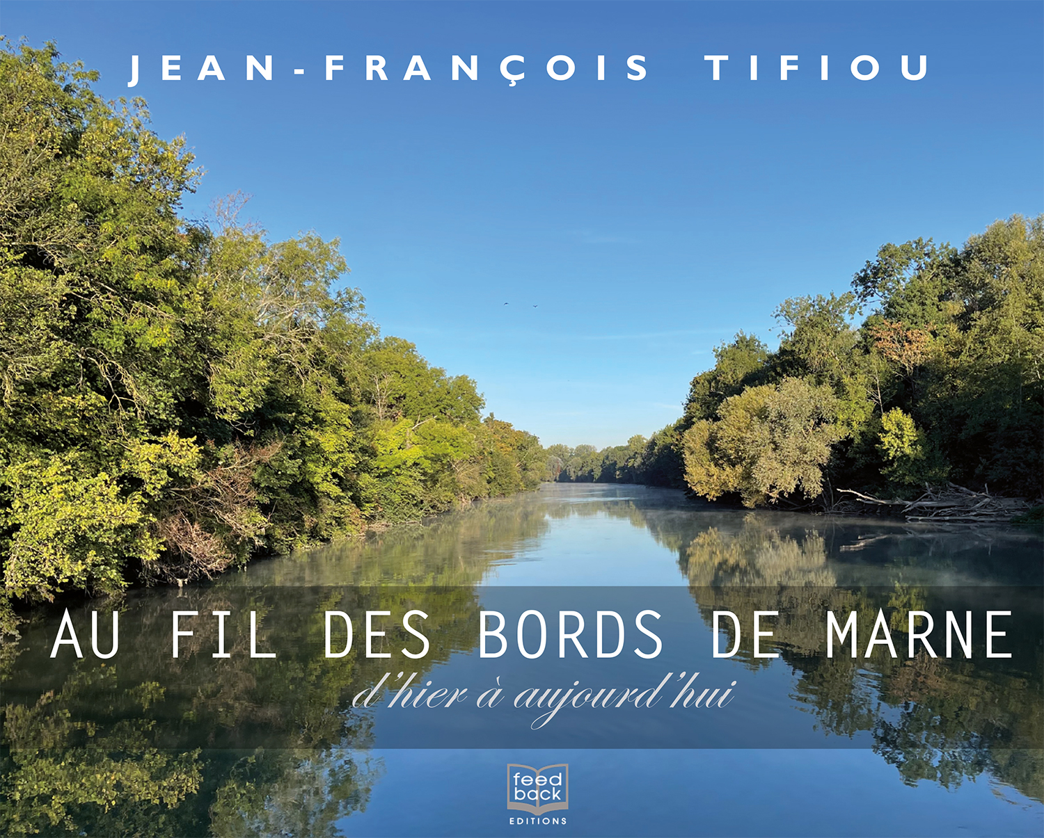 Au fil des bords de Marne - Jean-François Tifiou