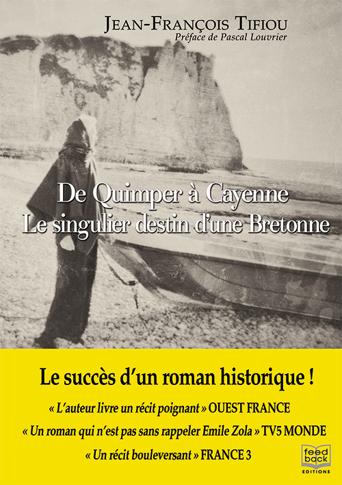 De Quimper à Cayenne, le singulier destin d'une Bretonne - Jean-François Tifiou