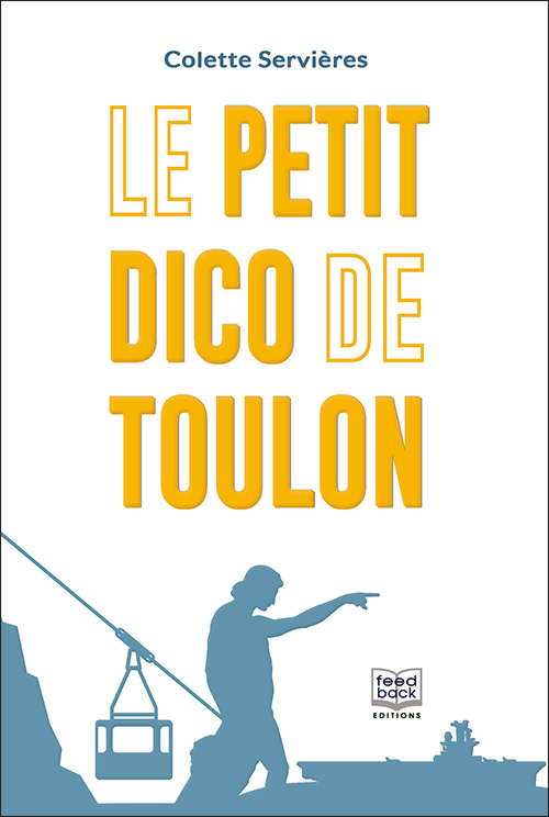 Le petit dico de Toulon de Colette Servières