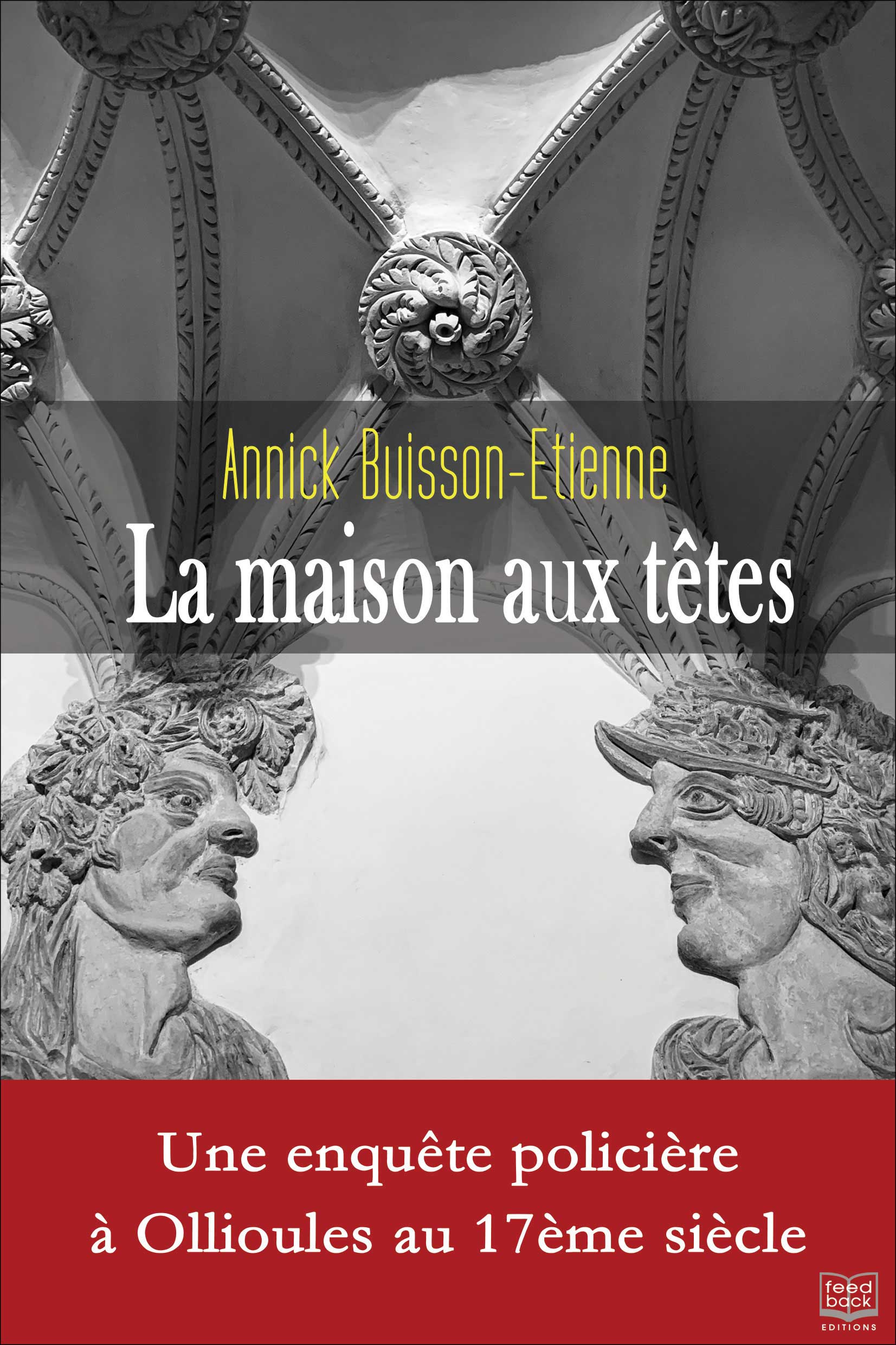 La maison aux têtes - Annick Buisson-Etienne