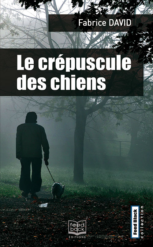 Le crépuscule des chiens de Fabrice DAVID