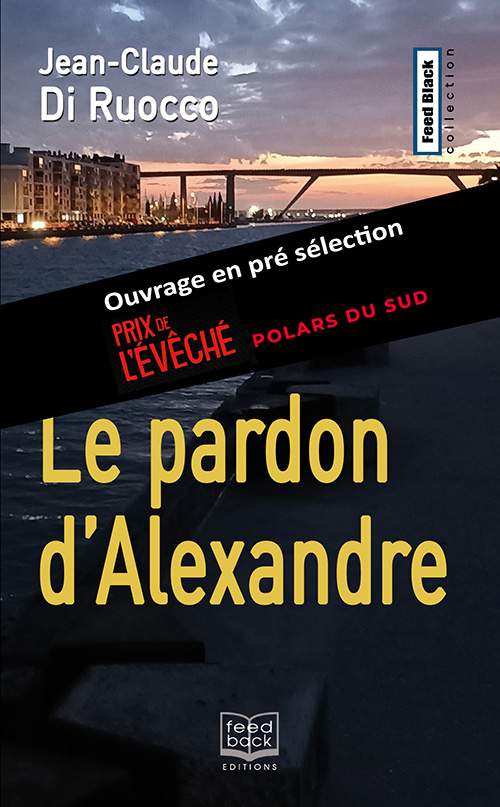 Le pardon d'Alexandre de Jean-Claude Di Ruocco