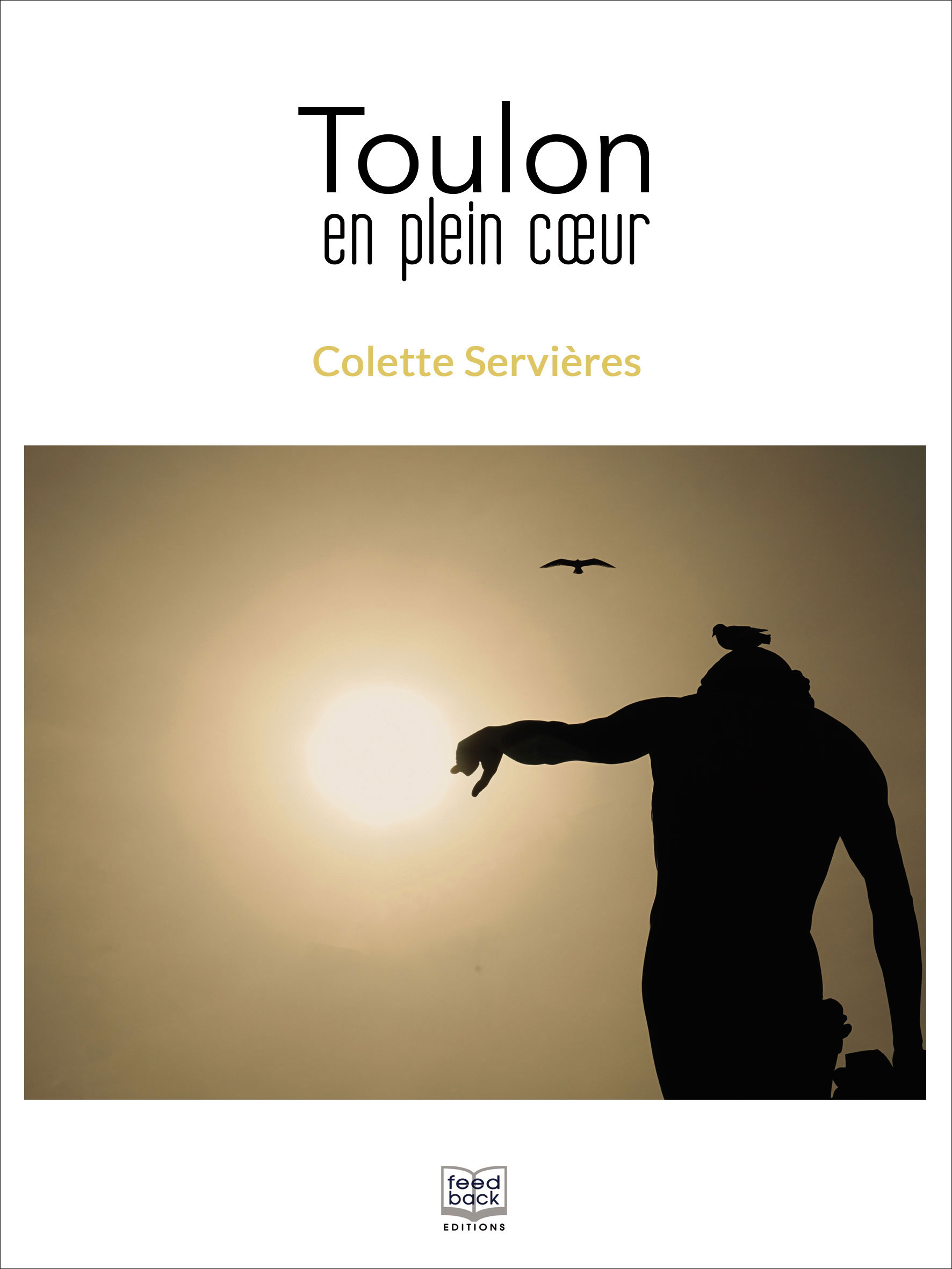 Toulon en plein cœur - Colette Servières